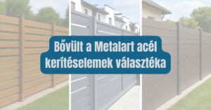 Bővült a Metalart acél kerítéselemek választéka